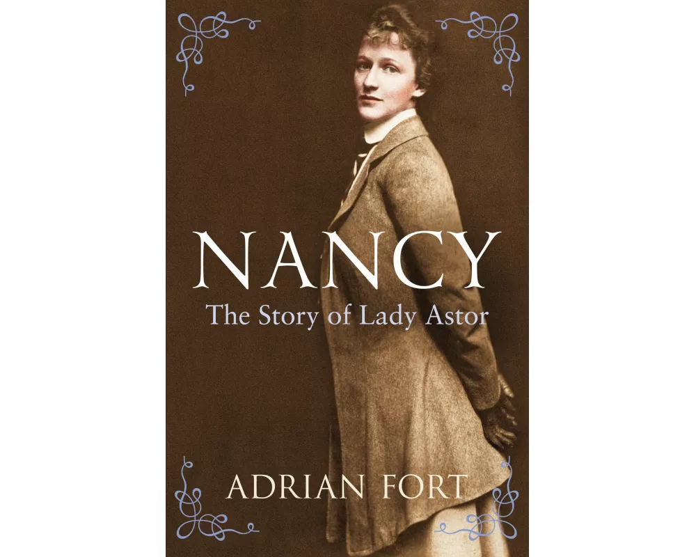 Nancy: The Story of Lady Astor