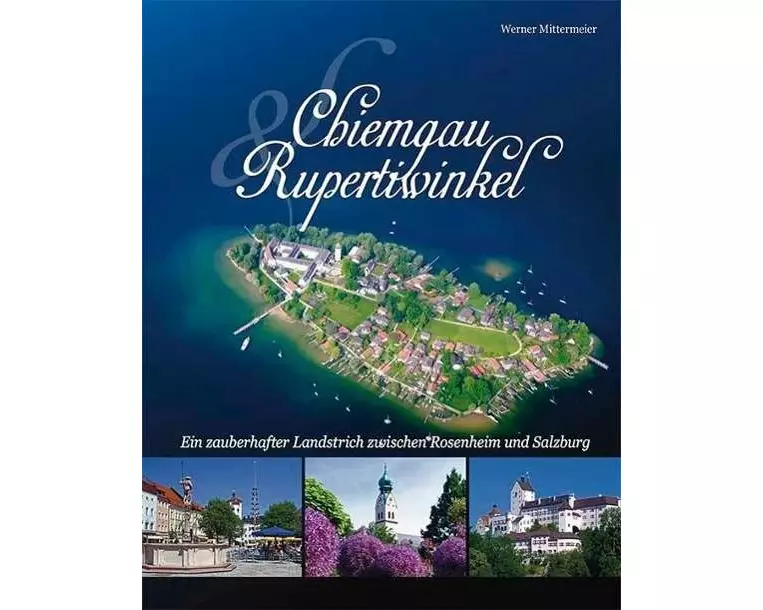 Chiemgau und Rupertiwinkel