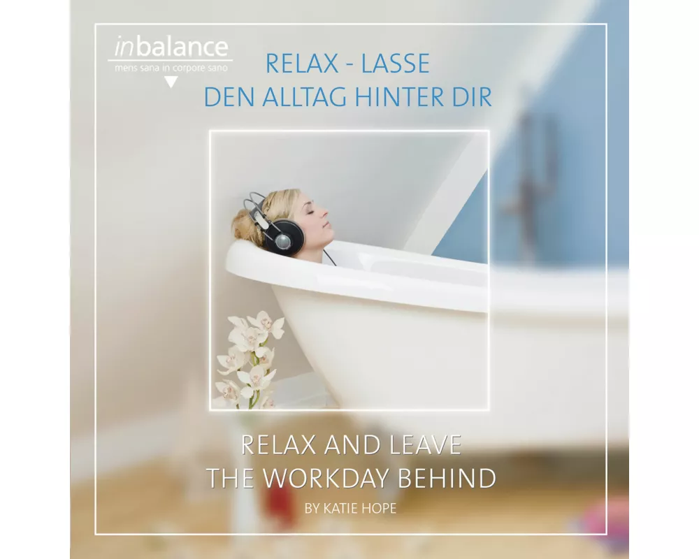 Relax - Lasse Den Alltag Hinter Dir