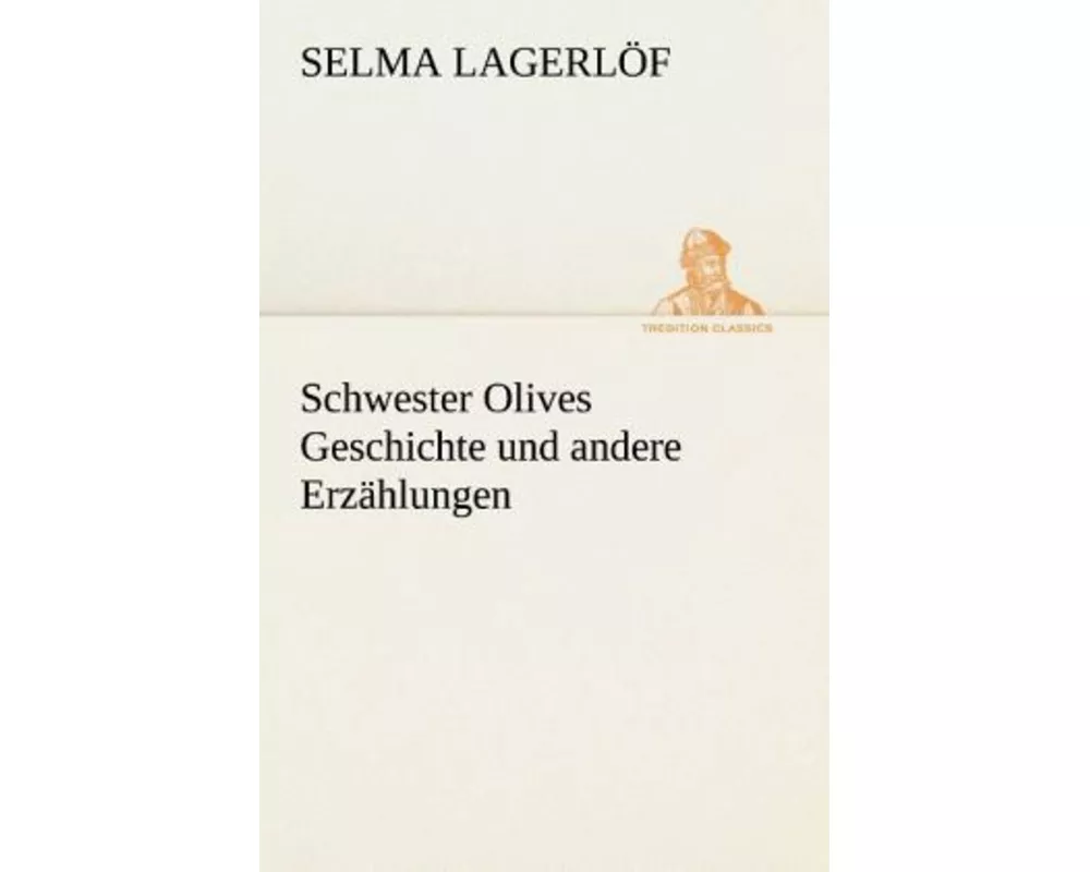 Schwester Olives Geschichte und andere Erzählungen