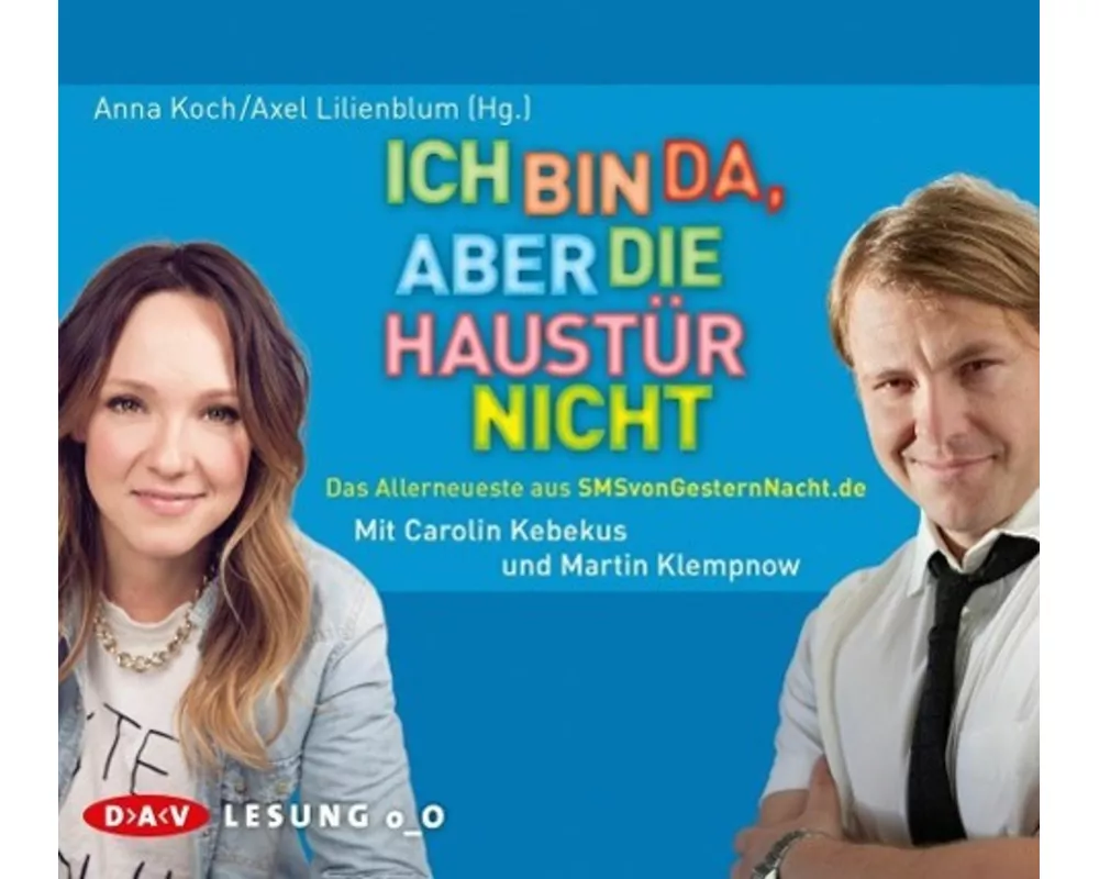 Ich bin da, aber die Haustür nicht. Das Allerneueste aus SMSvonGesternNacht.de