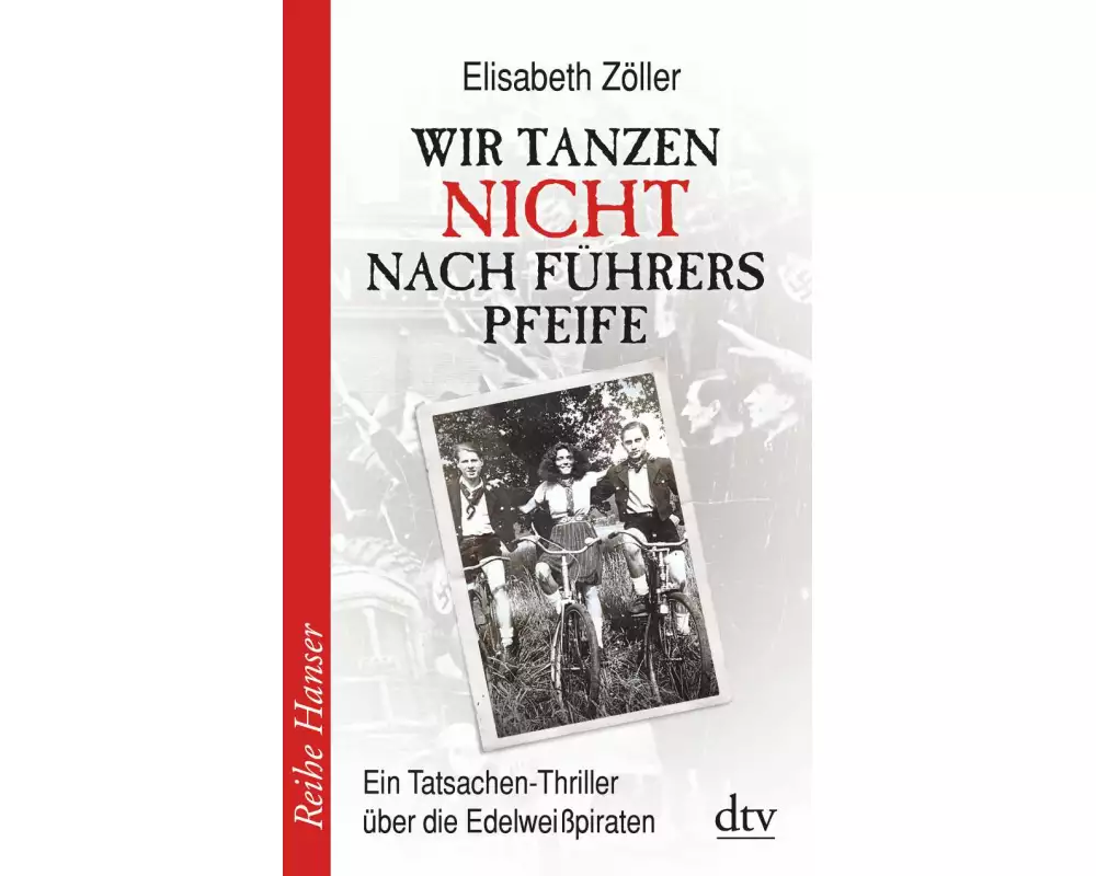 Wir tanzen nicht nach Führers Pfeife