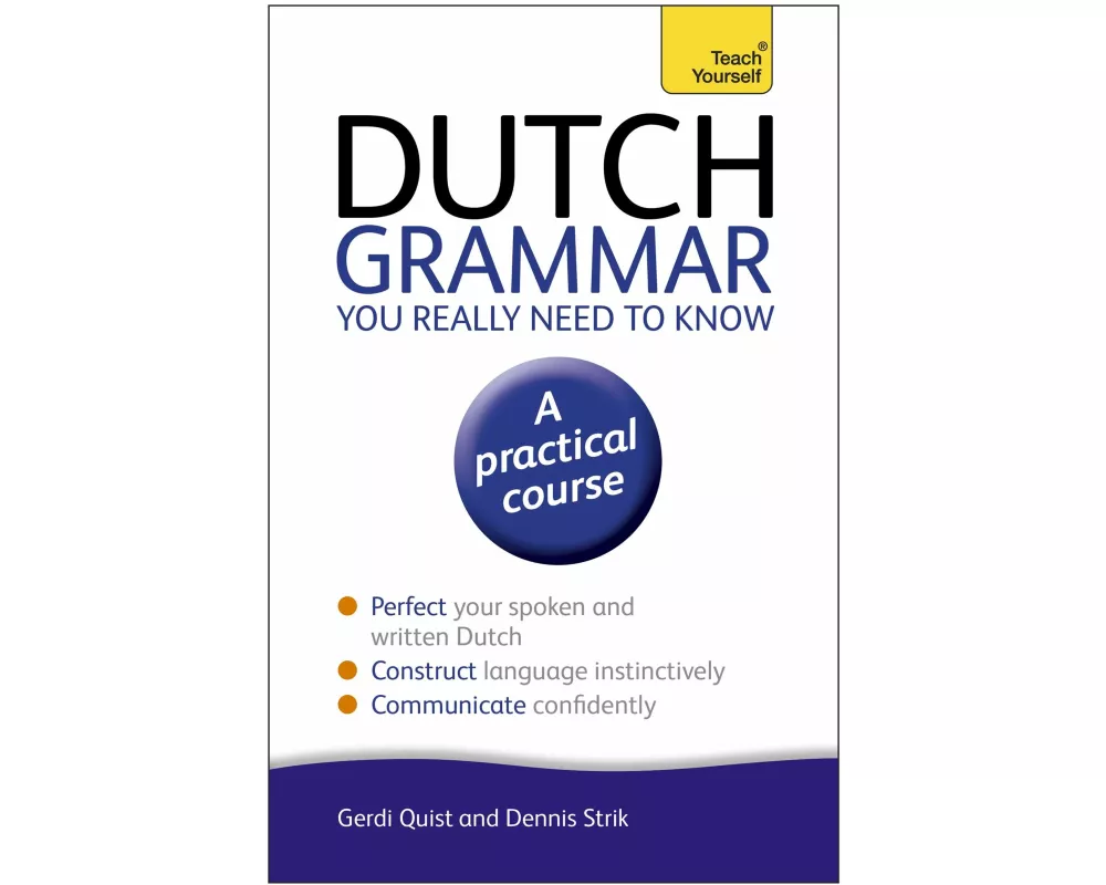 Dutch Grammar You Really Need to Know: Teach Yourself