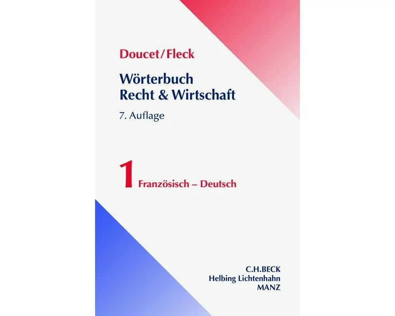 Wörterbuch der Rechts- und Wirtschaftssprache / Dictionnaire juridique et économique 01. Französisch-Deutsch