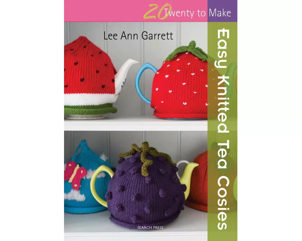 20 to Knit: Easy Knitted Tea Cosies