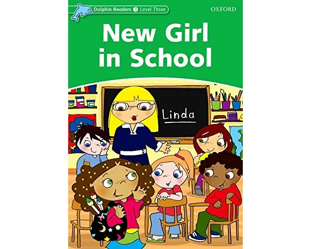 Dolphin Readers: Level 3: New Girl in School