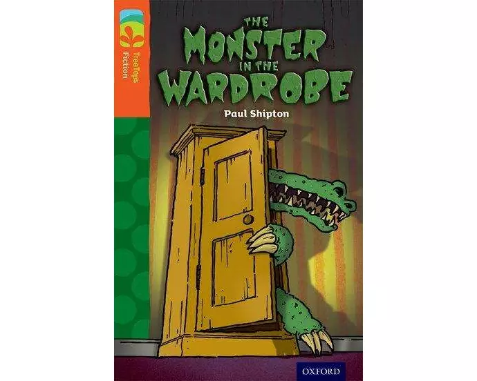 Oxford Reading Tree TreeTops Fiction: Level 13 More Pack A: The Monster in the Wardrobe