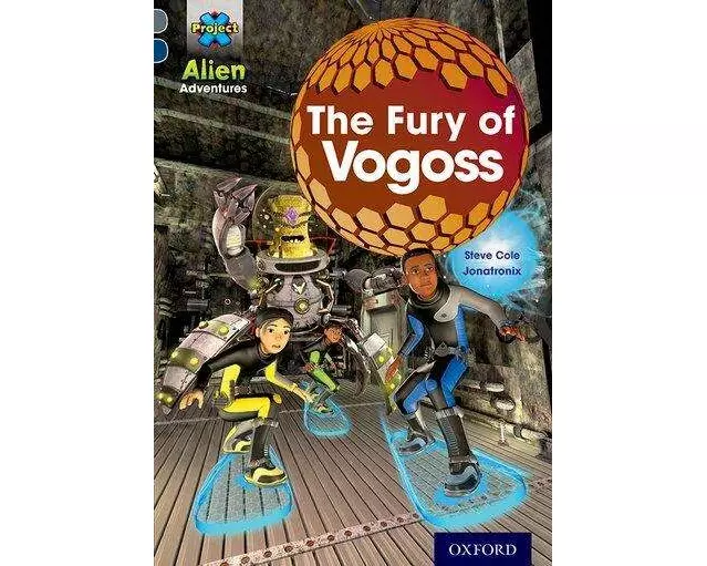 Project X Alien Adventures: Grey Book Band, Oxford Level 14: The Fury of Vogoss