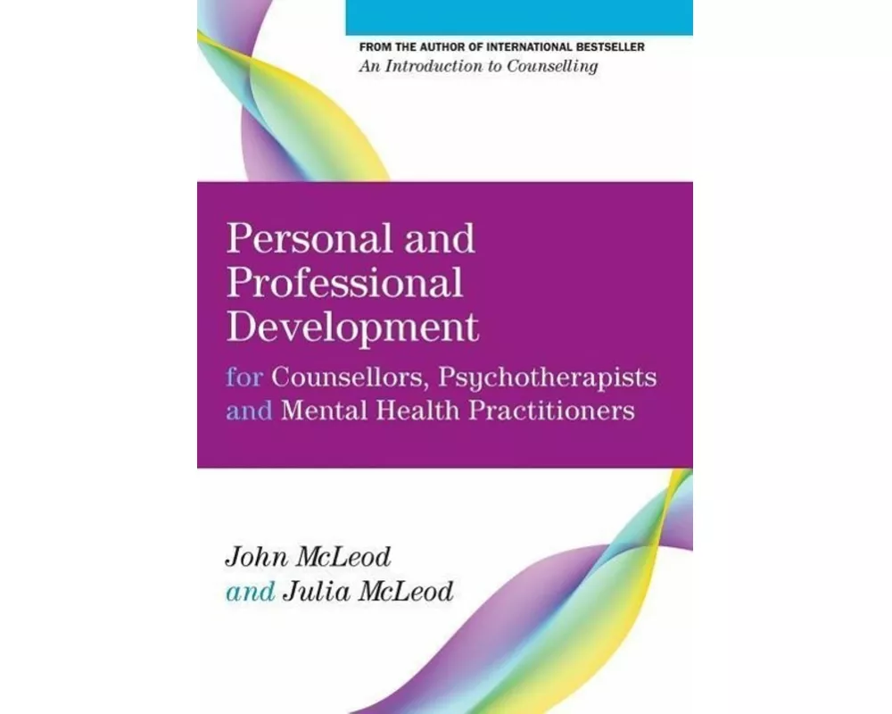 Personal and Professional Development for Counsellors, Psychotherapists and Mental Health Practitioners