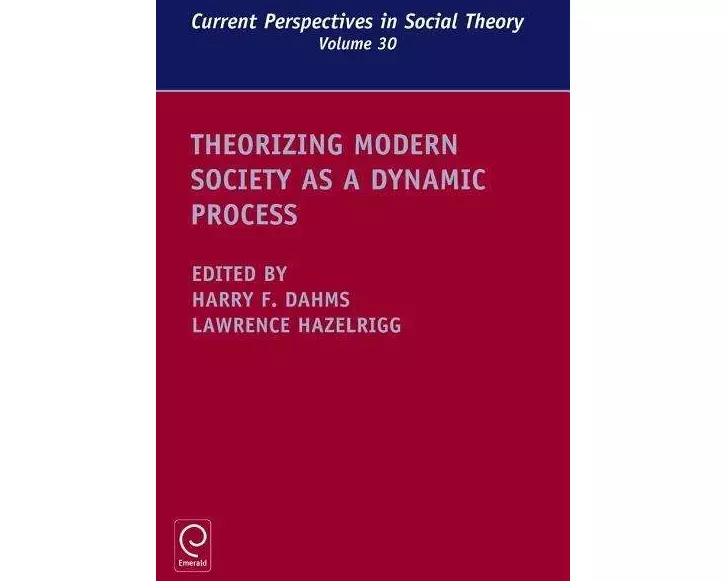 Theorizing Modern Society as a Dynamic Process