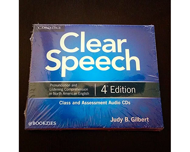 Clear Speech Class and Assessment Audio CDs (4): Pronunciation and Listening Comprehension in North American English