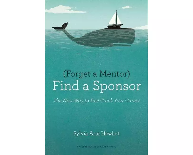 Forget a Mentor, Find a Sponsor
