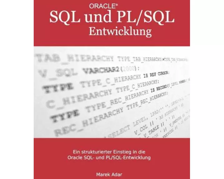 Ein strukturierter Einstieg in die Oracle SQL und PL/SQL-Entwicklung