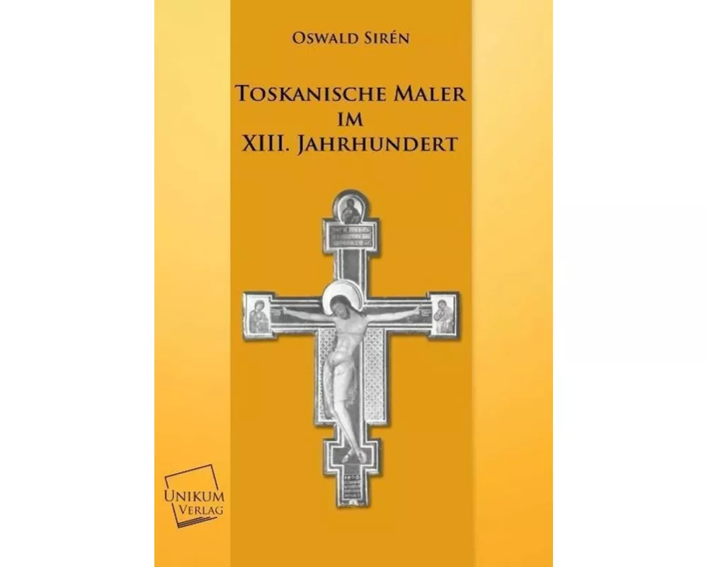 Toskanische Maler im XIII. Jahrhundert