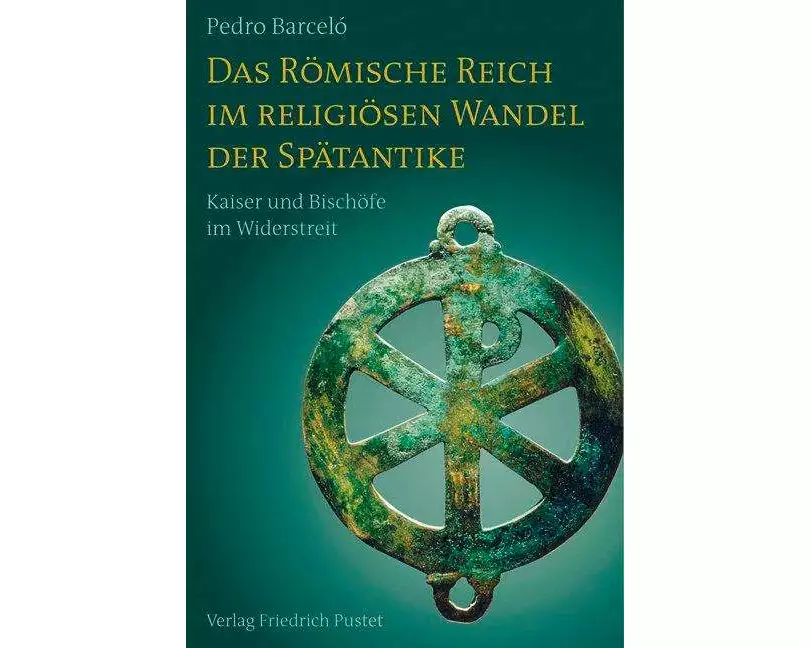 Das Römische Reich im religiösen Wandel der Spätantike