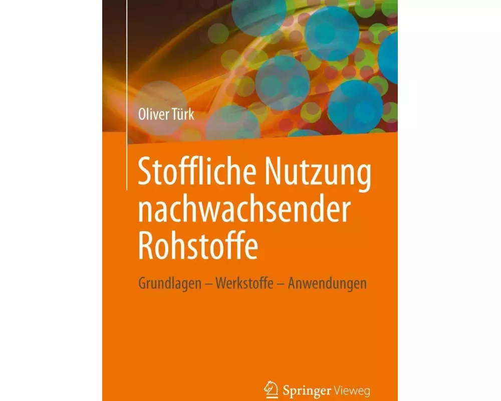 Stoffliche Nutzung nachwachsender Rohstoffe