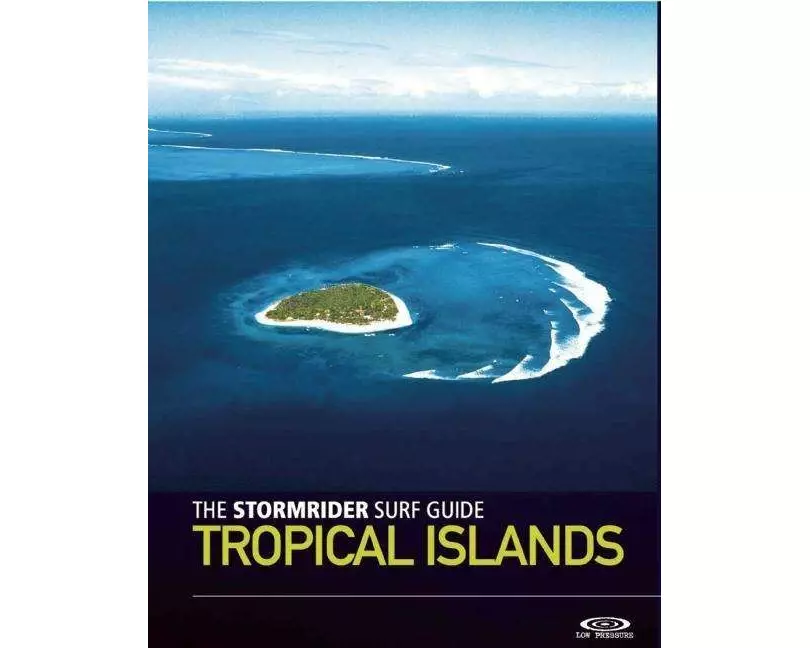 The Stormrider Surf Guide: Tropical Islands