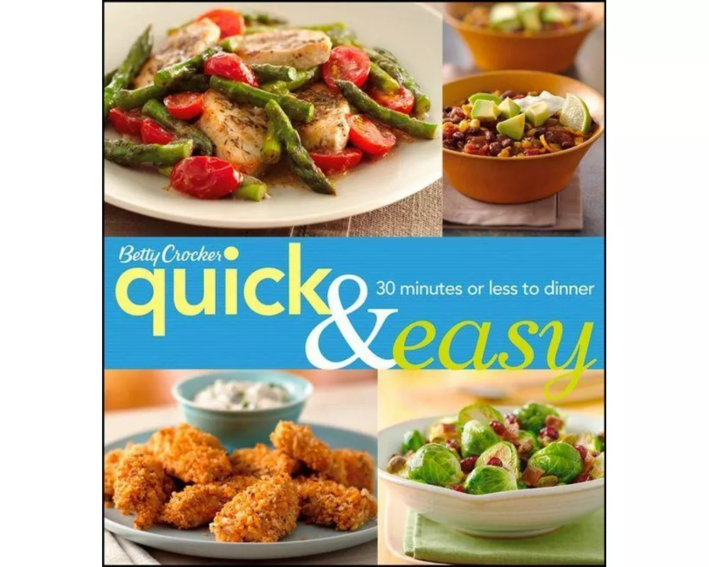 Betty Crocker Quick & Easy: 30 Minutes or Less to Dinner