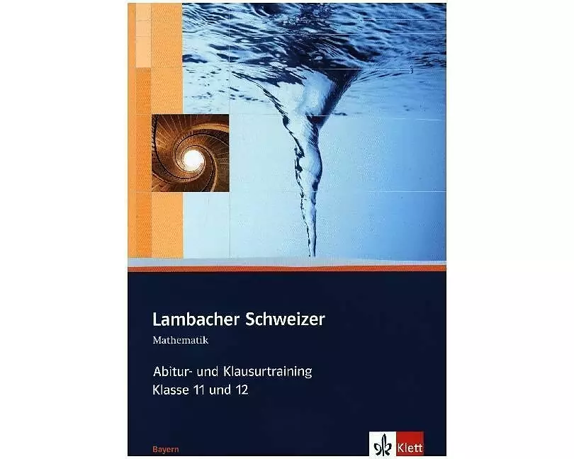 Lambacher Schweizer. 11. und 12. Schuljahr. Abitur- und Klausurtraining. Bayern