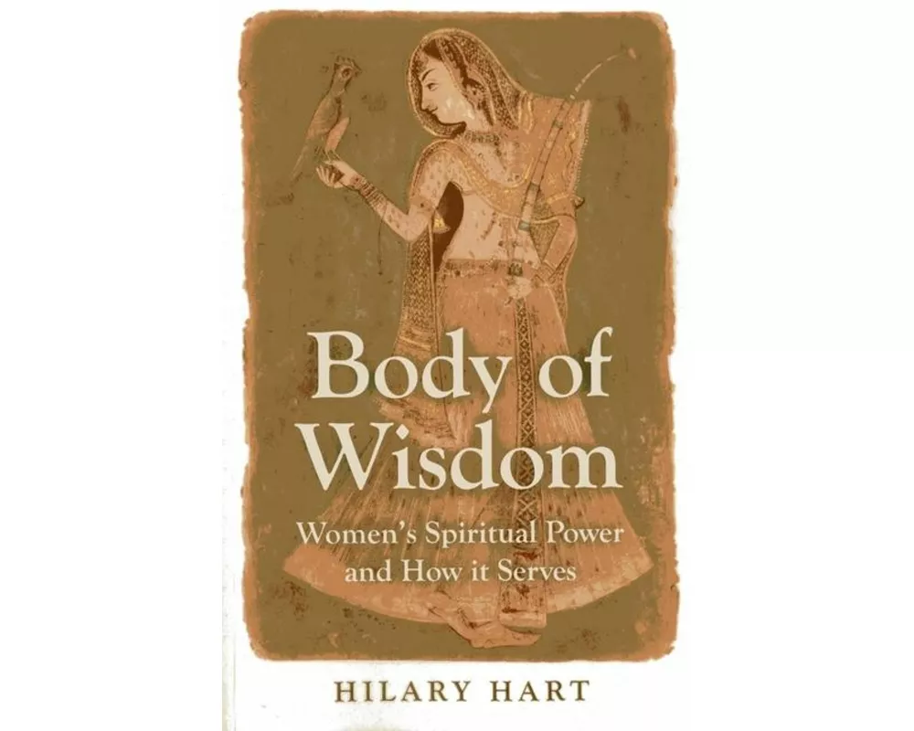 Body of Wisdom – Women`s Spiritual Power and How it Serves