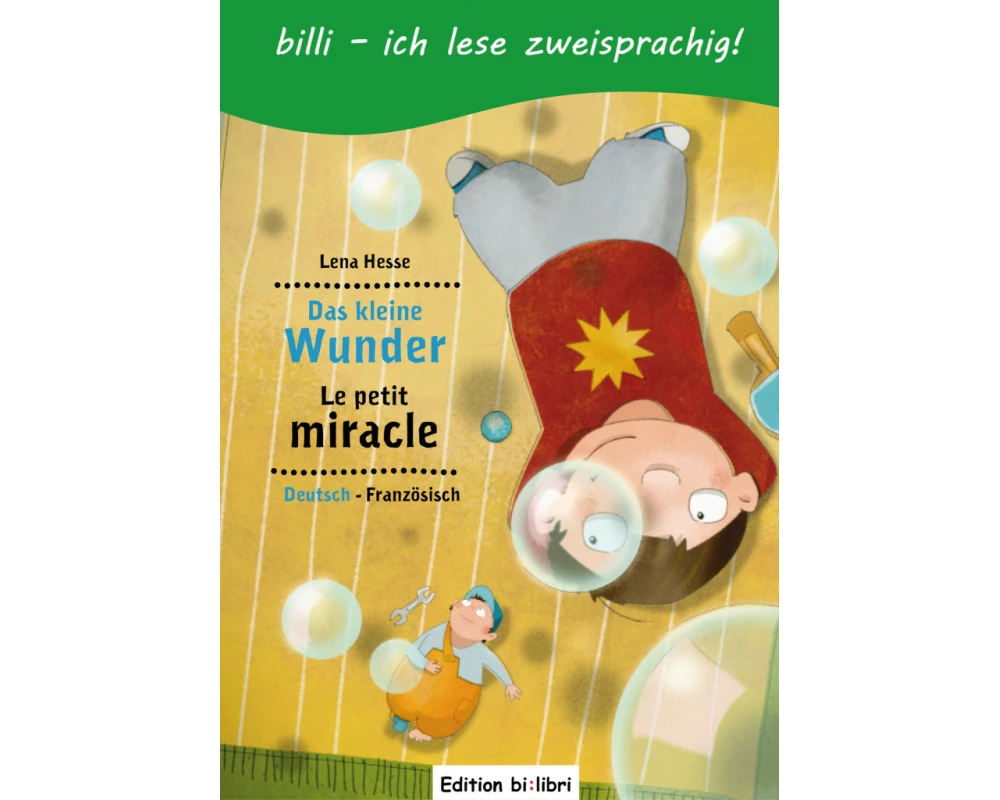 Das kleine Wunder. Kinderbuch Deutsch-Französisch mit Leserätsel