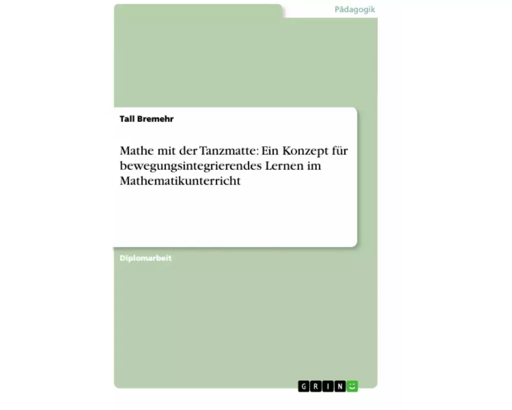 Mathe mit der Tanzmatte: Ein Konzept für bewegungsintegrierendes Lernen im Mathematikunterricht