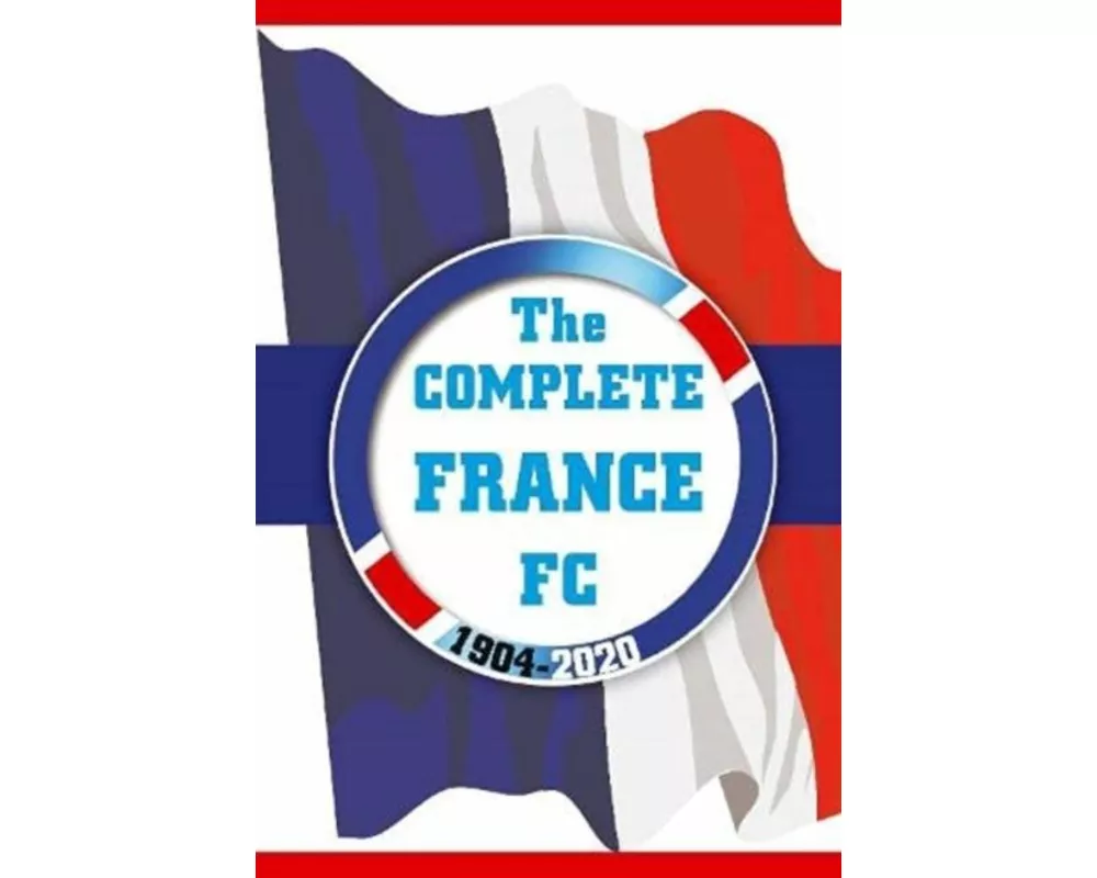 The Complete France FC 1904-2020