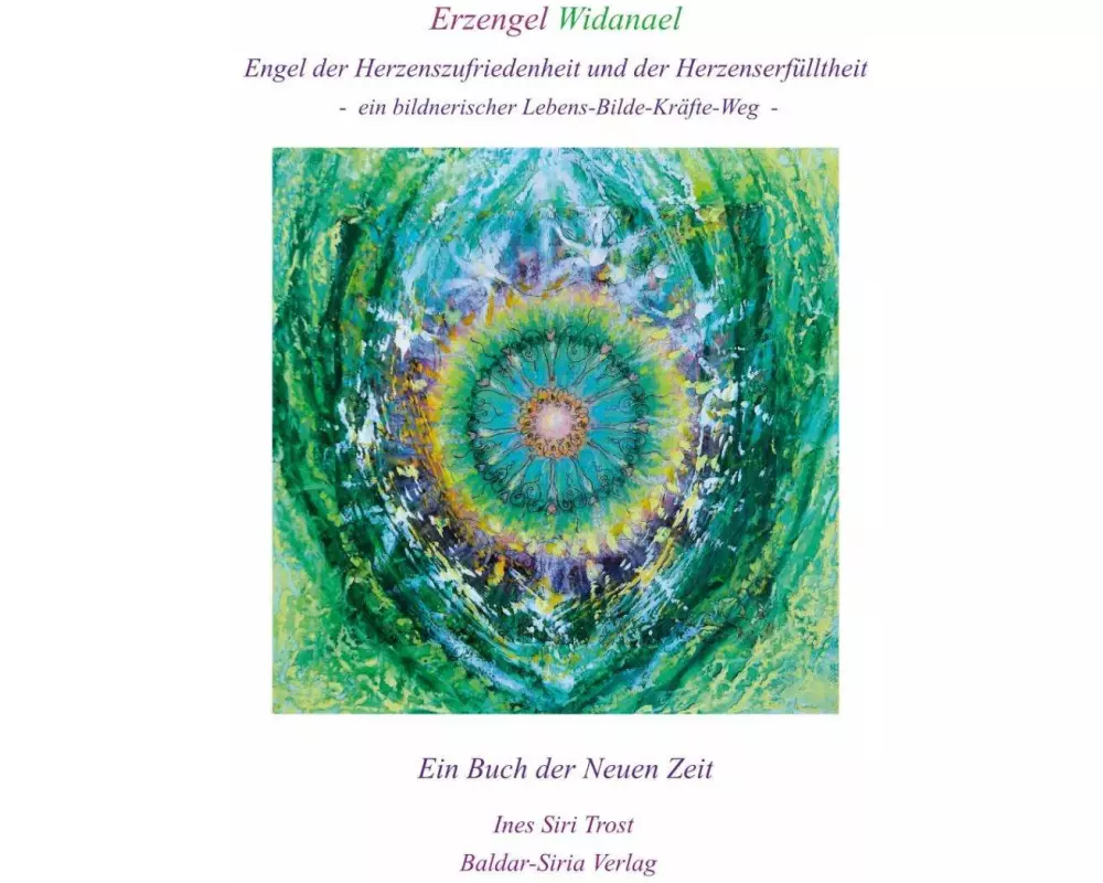 Erzengel Widanael, Engel der Herzenszufriedenheit und der Herzenserfülltheit