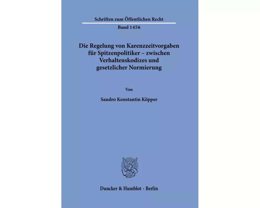 Die Regelung von Karenzzeitvorgaben für Spitzenpolitiker – zwischen Verhaltenskodizes und gesetzlicher Normierung.