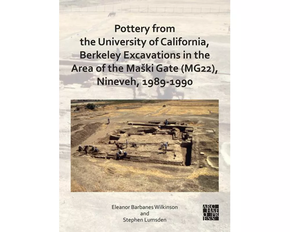 Pottery from the University of California, Berkeley Excavations in the Area of the Maski Gate (MG22), Nineveh, 1989-1990