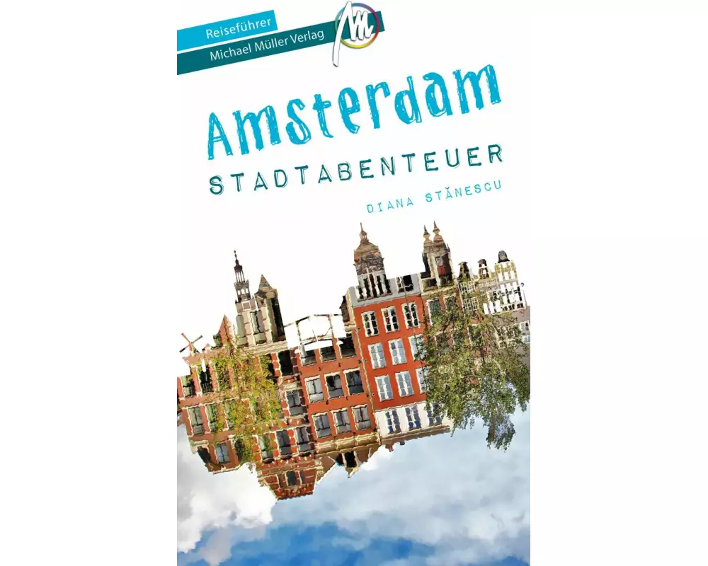 Amsterdam Abenteuer Reiseführer Michael Müller Verlag