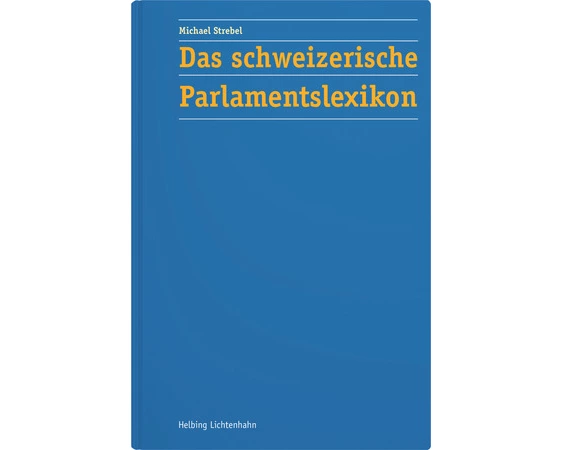 Das schweizerische Parlamentslexikon