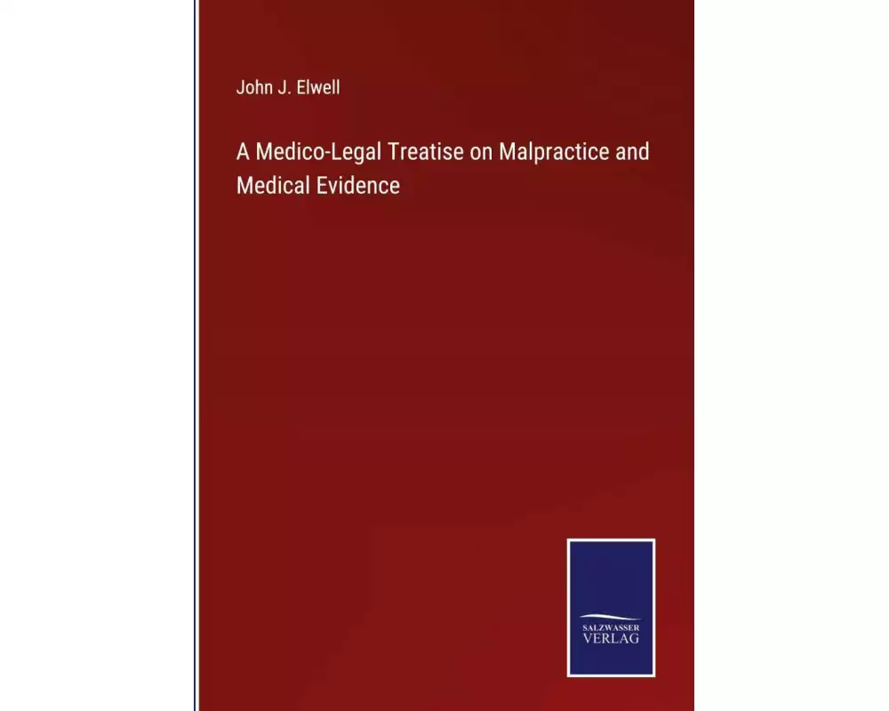 A Medico-Legal Treatise on Malpractice and Medical Evidence