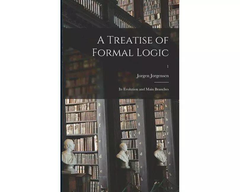 A Treatise of Formal Logic