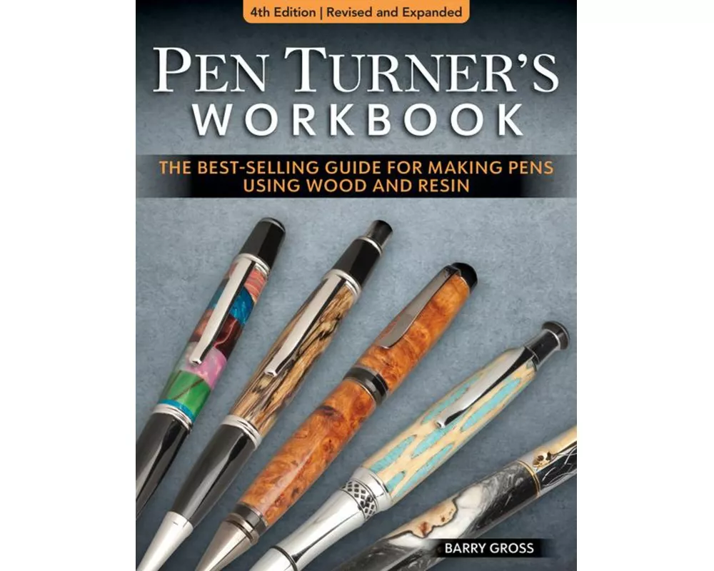 Pen Turner's Workbook, 4th Edition Revised and Expanded