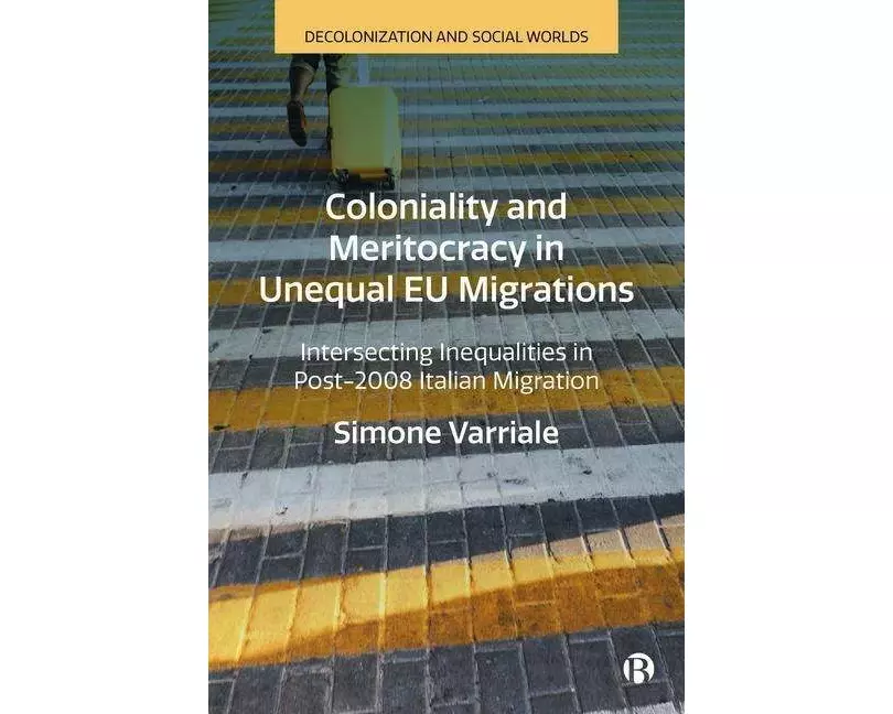 Coloniality and Meritocracy in Unequal EU Migrations