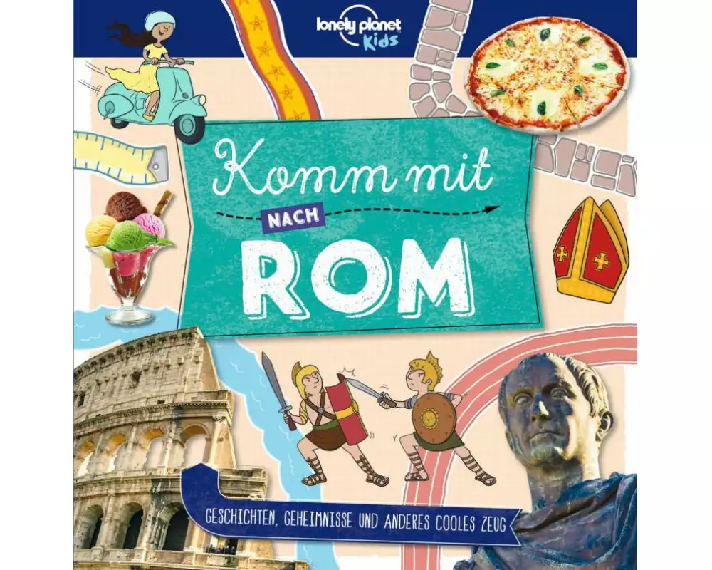 Lonely Planet Kinderreiseführer Komm mit nach Rom