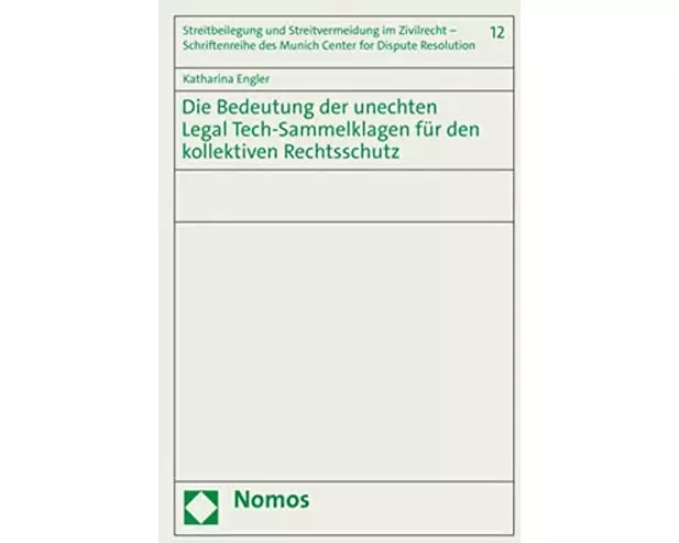 Die Bedeutung der unechten Legal Tech-Sammelklagen für den kollektiven Rechtsschutz