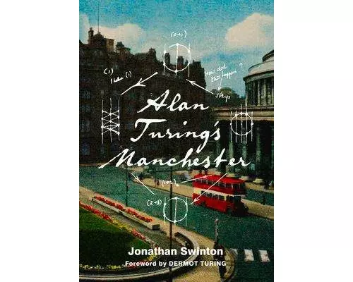Alan Turing's Manchester