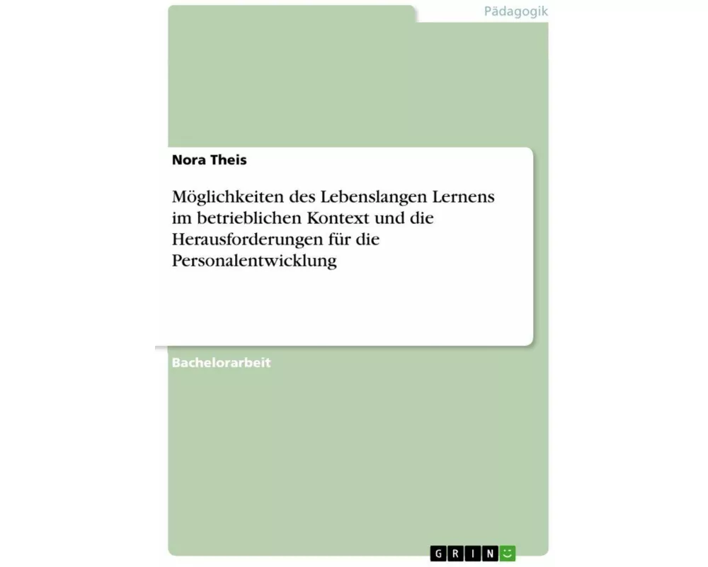 Möglichkeiten des Lebenslangen Lernens im betrieblichen Kontext und die Herausforderungen für die Personalentwicklung