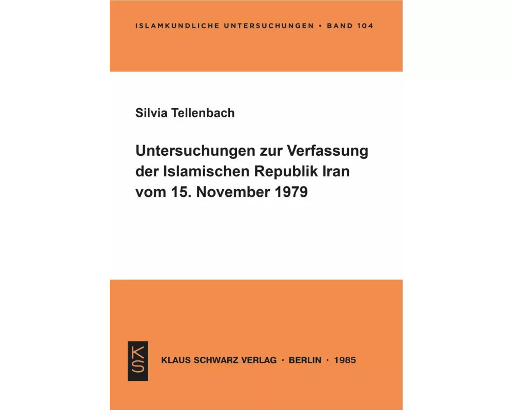 Untersuchungen zur Verfassung der Islamischen Republik Iran vom 15. November 1979