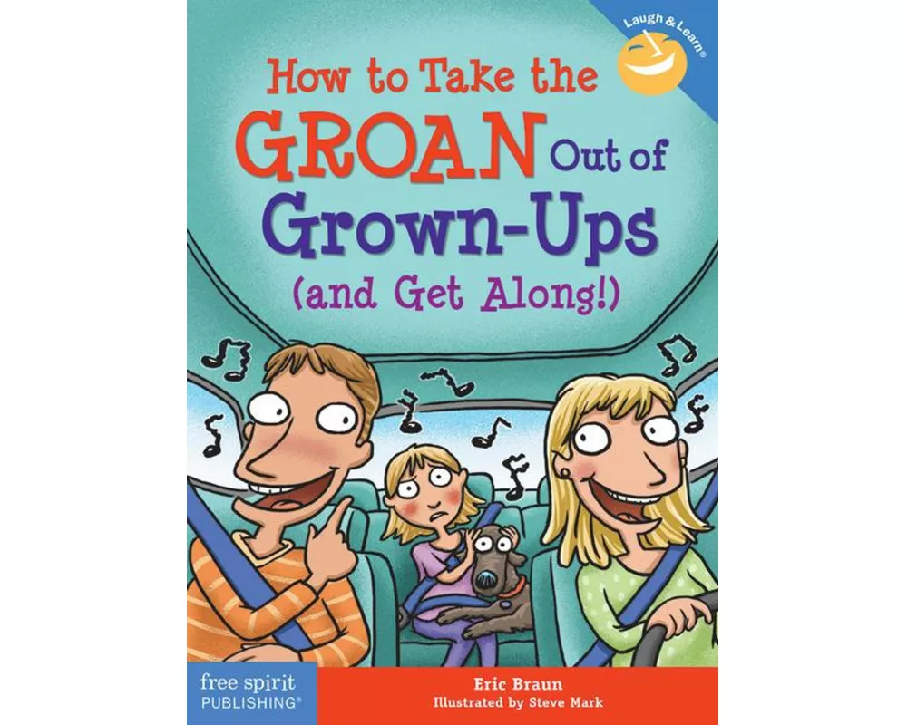 How to Take the Groan Out of Grown-Ups (and Get Along!)