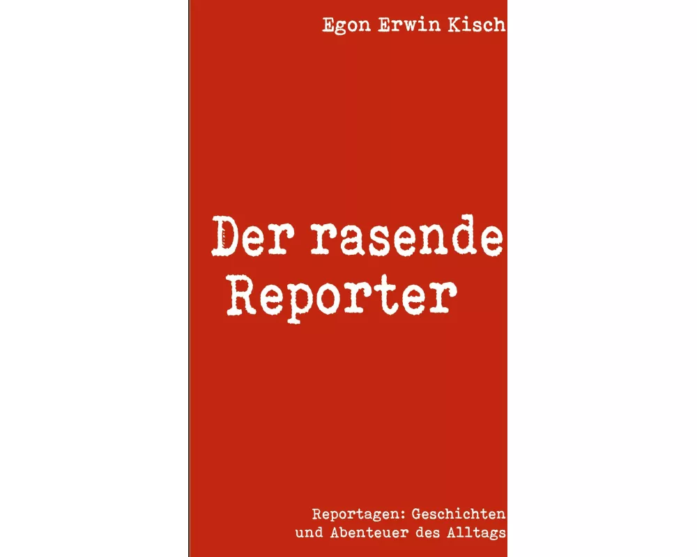 Der rasende Reporter