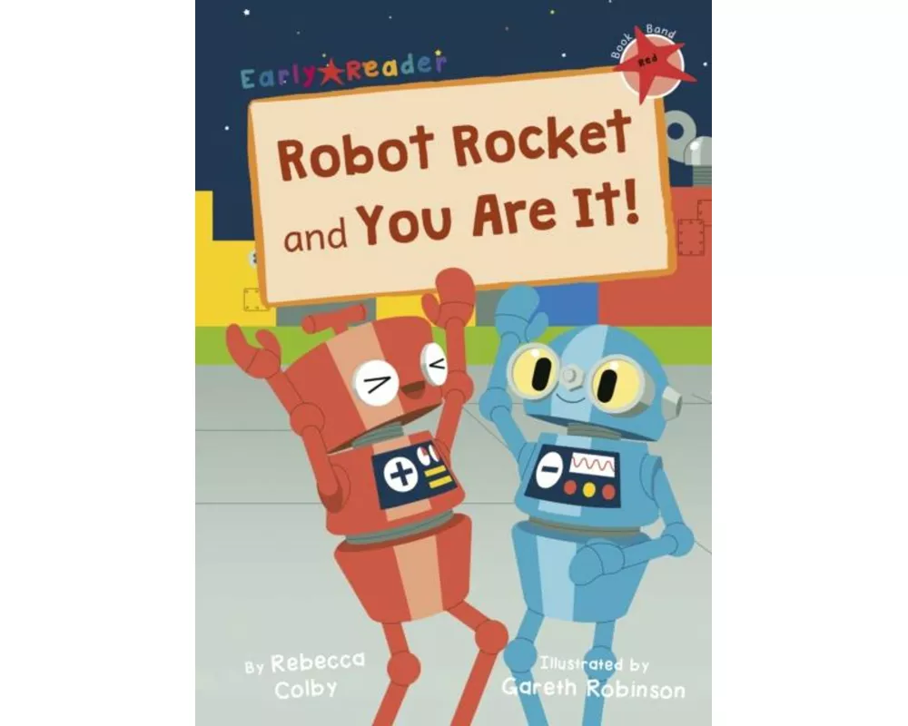 Robot Rocket and You Are It!