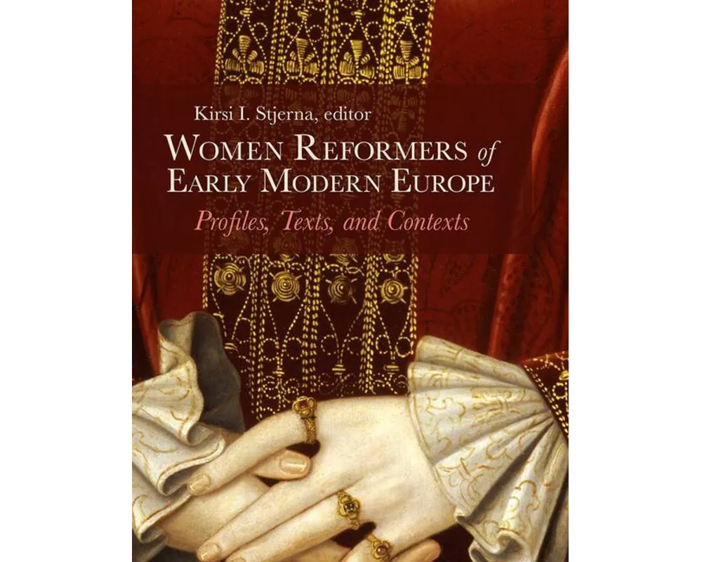 Women Reformers of Early Modern Europe