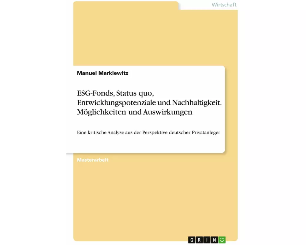 ESG-Fonds, Status quo, Entwicklungspotenziale und Nachhaltigkeit. Möglichkeiten und Auswirkungen