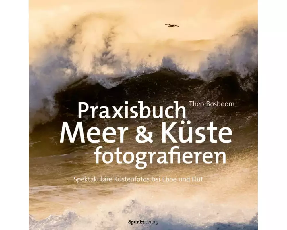 Praxisbuch Meer & Küste fotografieren