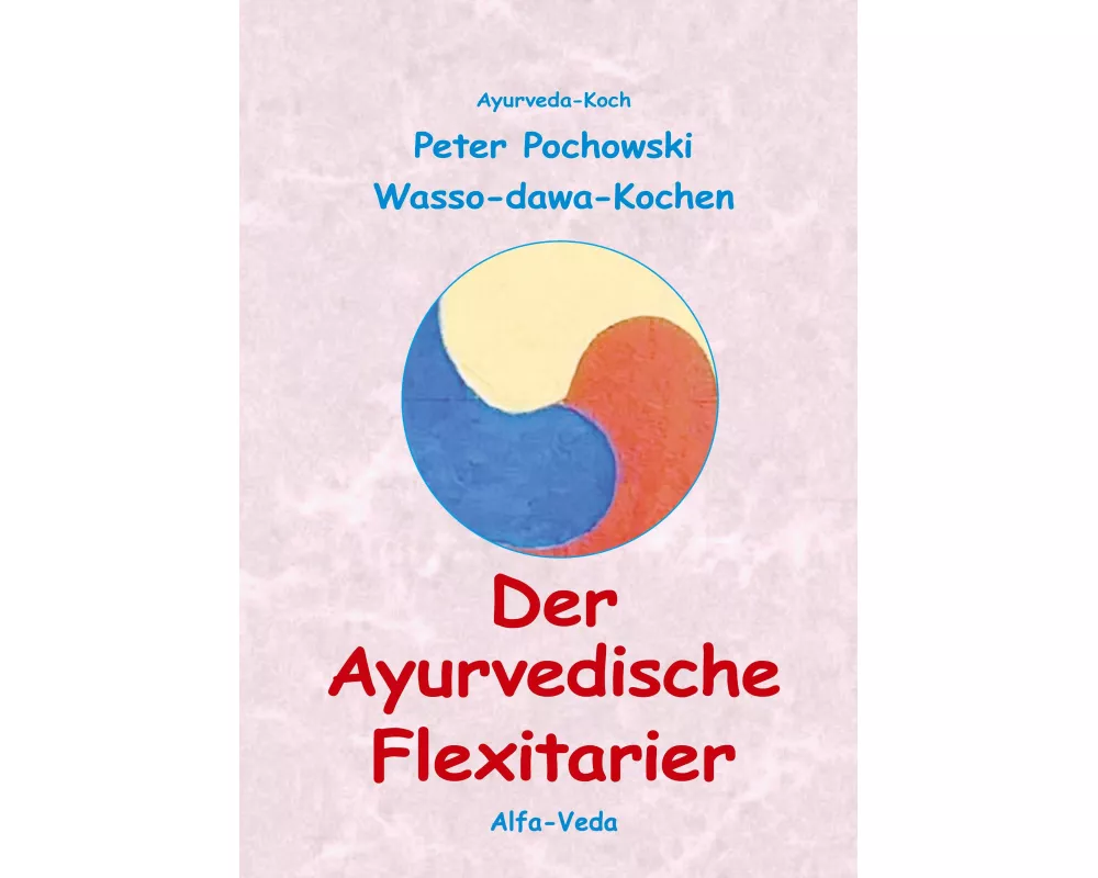Der Ayurvedische Flexitarier