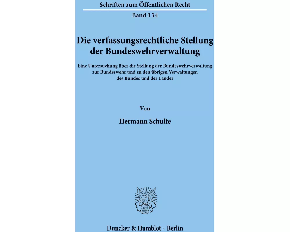 Die verfassungsrechtliche Stellung der Bundeswehrverwaltung