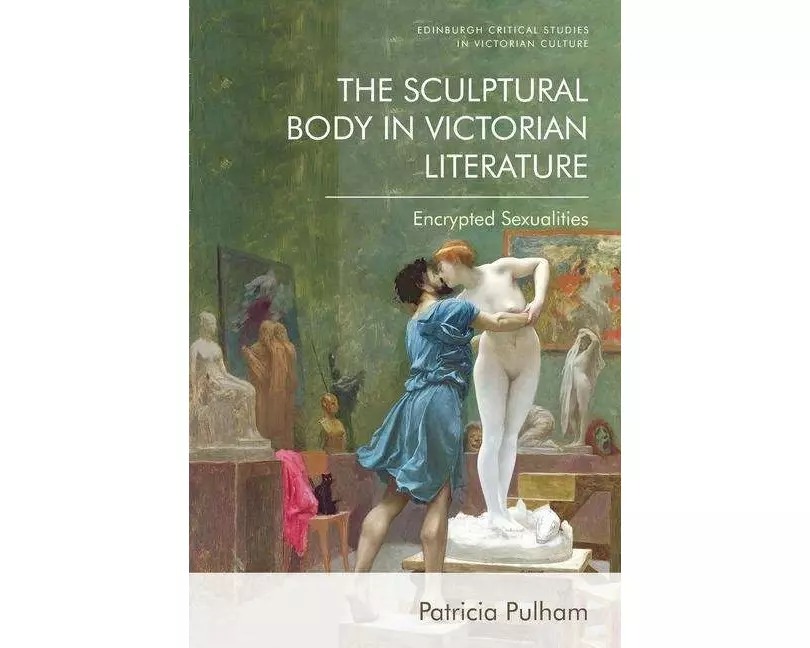 The Sculptural Body in Victorian Literature